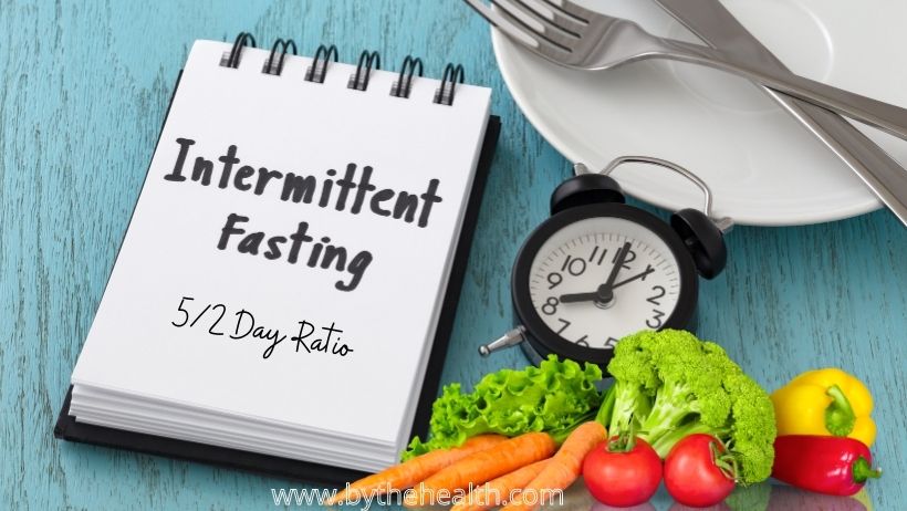 Intermittent Fasting Diet – 5_2 Day Ratio - bythehealth.com